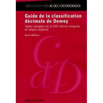 Guide de la classification décimale de Dewey : Tables abrégées de la XXIIe édition intégrale en langue anglaise