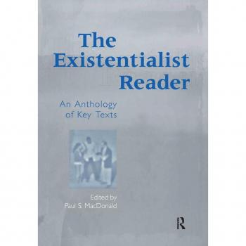 The Existentialist Reader: An Anthology of Key Texts