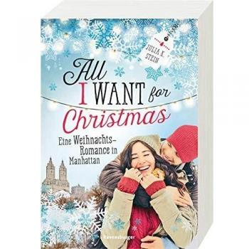 All I want for christmas : eine Weihnachts-Romance in Manhattan | Julia K. Stein