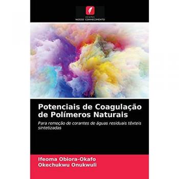 Potenciais de Coagulação de Polímeros Naturais: Para remoção de corantes de águas residuais têxteis sintetizadas