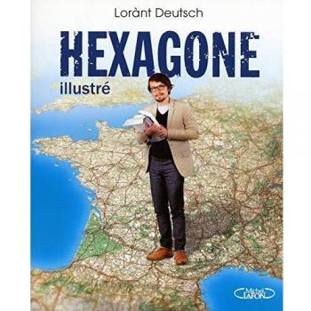 Hexagone illustré Lorant Deutsch