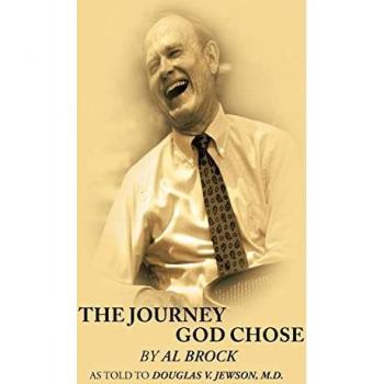 The Journey God Chose: by Al Brock as told to Douglas V. Jewson, M.D.