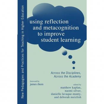 Stylus Publishing, LLC Using Reflection and Metacognition to Improve Student Learning