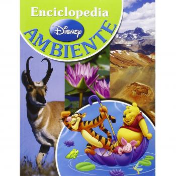 Ambiente. La mia prima enciclopedia con Winnie the Pooh e i suoi amici