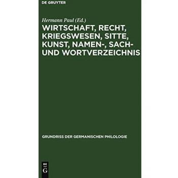 Wirtschaft, Recht, Kriegswesen, Sitte, Kunst, Namen-, Sach