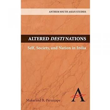 Altered Destinations: Self, Society, and Nation in India