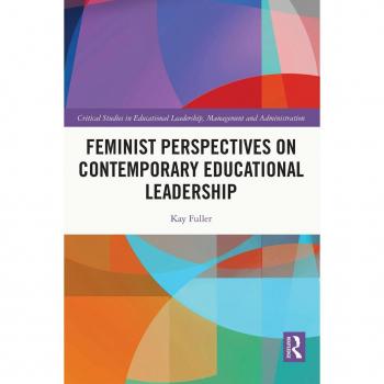 Feminist Perspectives on Contemporary Educational Leadership