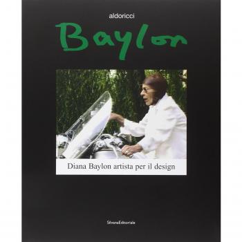 Baylon. Diana Baylon artista per il design. Catalogo della mostra (Torino, 19 aprile-18 maggio 2008). Ediz. italiana e inglese