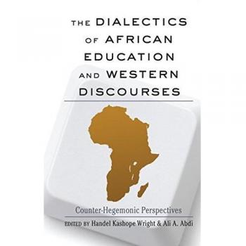The Dialectics of African Education and Western Discourses: Counter-Hegemonic Perspectives