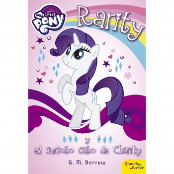 My Little Pony. Rarity y el curioso caso de Charity