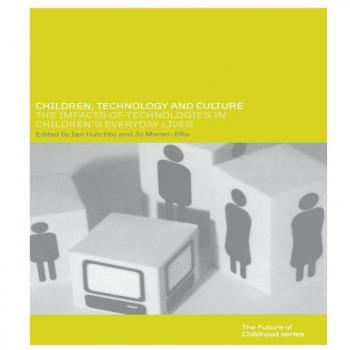 Children Technology and Culture