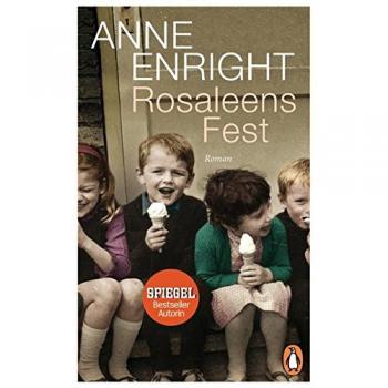 Enright, Anne: Rosaleens Fest