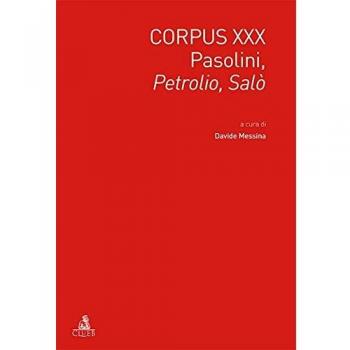 Corpus XXX. Pasolini: Petrolio-Salò. Ediz. italiana e inglese