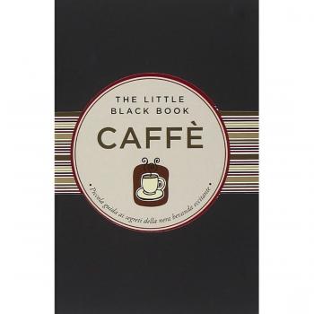 Caffè. Piccola guida ai segreti della nera bevanda eccitante