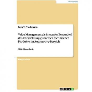 Value Management als integraler Bestandteil des Entwicklungsprozesses technischer Produkte im Automotive-Bereich