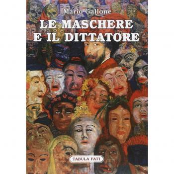 Le maschere e il dittatore. Il paese sfuggito alle pieghe del tempo