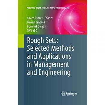 Rough Sets: Selected Methods and Applications in Management and Engineering (Advanced Information and Knowledge Processing)