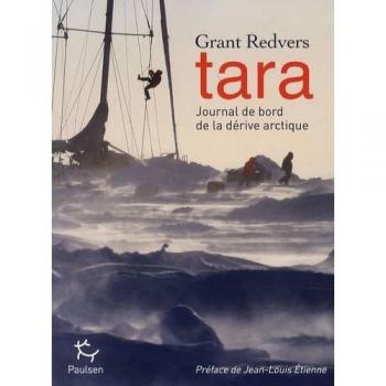 Grant Redvers Tara : Journal De Bord De La Dérive Arctique