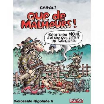 Kolossale rigolade Tome 6 : que de malheurs !