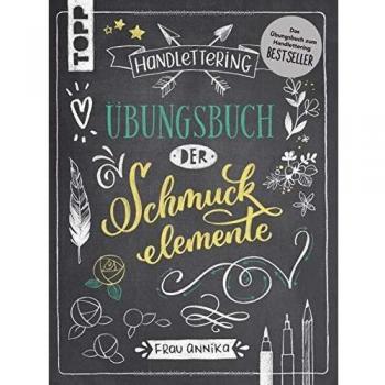 Frau Annika Handlettering. Übungsbuch Der Schmuckelemente: Das Übungsbuch Zum Handlettering Bestseller