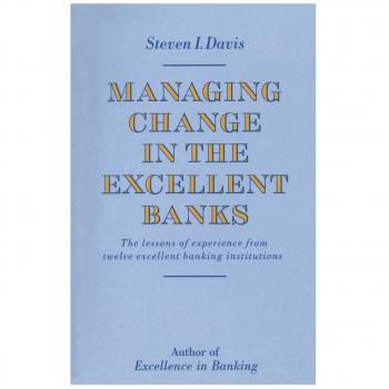 Davis, Steven I.: Managing Change in the Excellent Banks