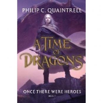 Once There Were Heroes: A Time of Dragons, Book 1