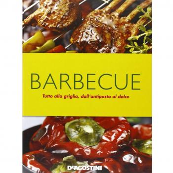 Barbecue. Tutto alla griglia, dall'antipasto al dolce