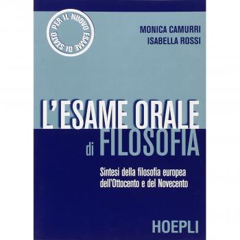 L' esame orale di filosofia. Sintesi della filosofia europea dell'Ottocento e del Novecento