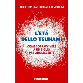 ETÃ DELLO TSUNAMI. COME SOPRAVVIVERE A UN FIGLIO PRE-ADOLESCENTE (L')