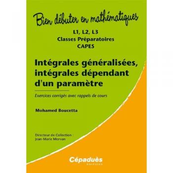 Intégrales généralisées, intégrales dépendant d'un paramètre