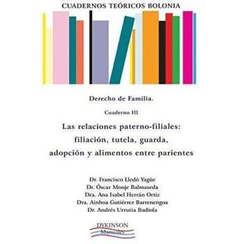 Cuadernos teóricos bolonia. Derecho de familia. Cuaderno iii. Las relaciones paterno-filiales: filiación, tutela, guarda, adopción (Tapa blanda).