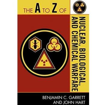 The A to Z of Nuclear, Biological and Chemical Warfare