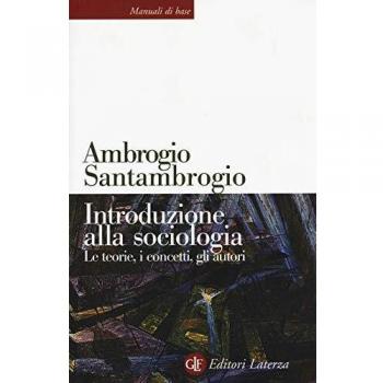 Introduzione alla sociologia. Le teorie, i concetti, gli autori. Nuova ediz.