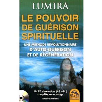 Le pouvoir de guérison spirituelle: Une méthode révolutionnaire d'autoguérison et de régénération. Un CD d'exercices