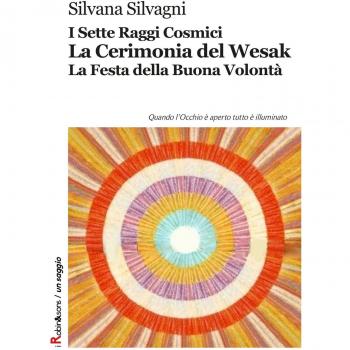 I sette raggi cosmici. La cerimonia del Wesak. La Festa della buona volontà