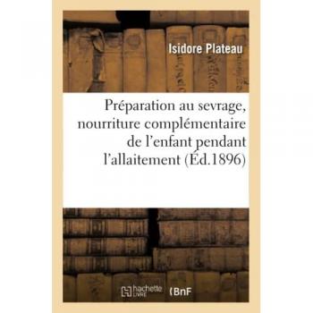 Préparation au sevrage, nourriture complémentaire de l'enfant pendant l'allaitement