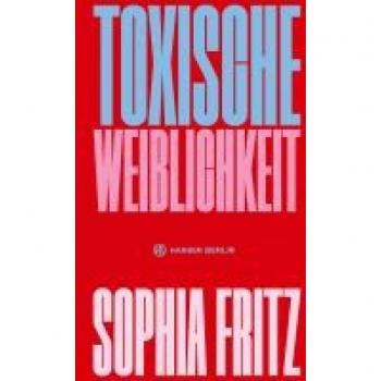 Toxische Weiblichkeit