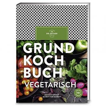 Dr. Oetker Grundkochbuch Vegetarisch: Kochen Lernen Schritt Für Schritt
