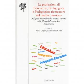 Le professioni di educatore, pedagogista e pedagogista ricercatore nel quadro europeo. Indagine nazionale sulla messa a sistema della filiera dell'educazione non formale