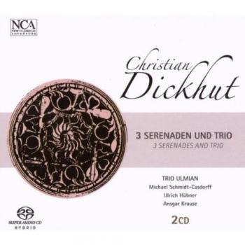 Dickhut: 3 Serenaden Und Trio