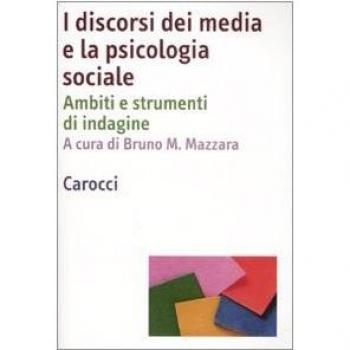 I discorsi dei media e la psicologia sociale. Ambiti e strumenti d'indagine