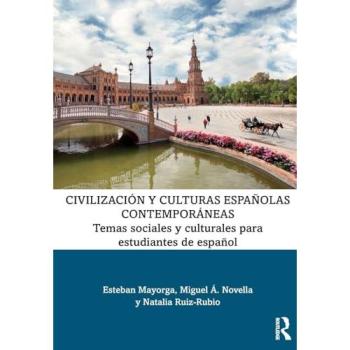 Civilizacion y culturas espanolas contemporaneas : Temas sociales y culturales para estudiantes de espanol