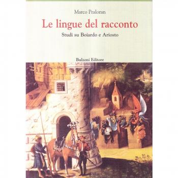 Le lingue del racconto. Studi su Boiardo e Ariosto