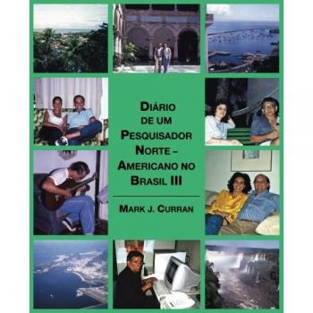 Diário de um Pesquisador Norte – Americano no Brasil III