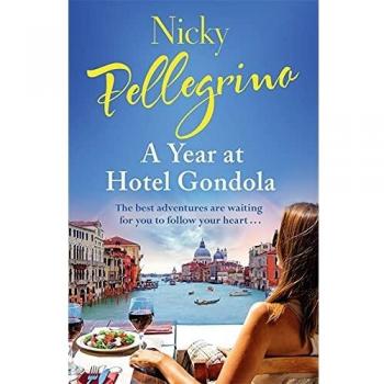 Nicky Pellegrino A Year At Hotel Gondola