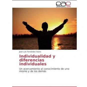 Individualidad y diferencias individuales: Un acercamiento al conocimiento de uno mismo y de los demás