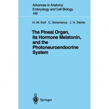 The Pineal Organ, Its Hormone Melatonin, and the Photoneuroendocrine System