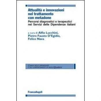 Attualità e innovazioni nel trattamento con metadone. Percorsi diagnostici e terapeutici nei Servizi delle dipendenze italiani