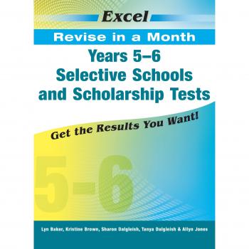 Excel Revise in a Month: Selective Schools and Scholarship Tests Years 5-6