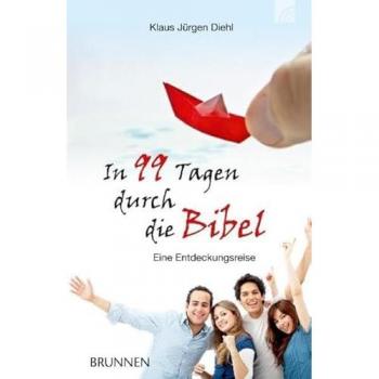 In 99 Tagen durch die Bibel: Eine Entdeckungsreise